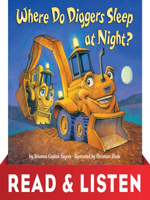 Title details for Where Do Diggers Sleep at Night? by Brianna Caplan Sayres - Wait list